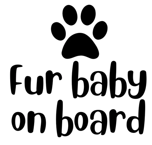 Fur Baby on Board waterproof vinyl vinyl sticker decal - several sizes / colors