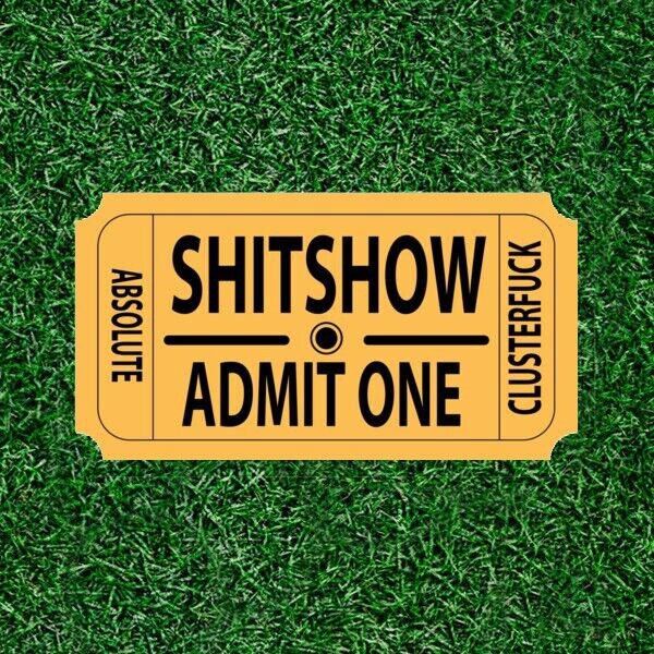 ShitShow - Admit One - vinyl decal sticker - many sizes available