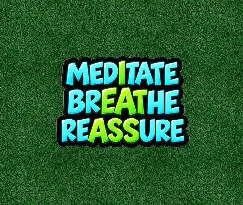 Meditate Breathe Reassure (I EAT ASS) waterproof vinyl sticker decal- many sizes