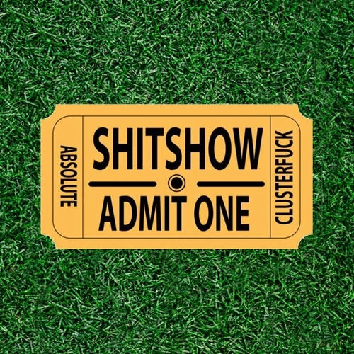 ShitShow - Admit One - 100% waterproof vinyl sticker decal - many sizes