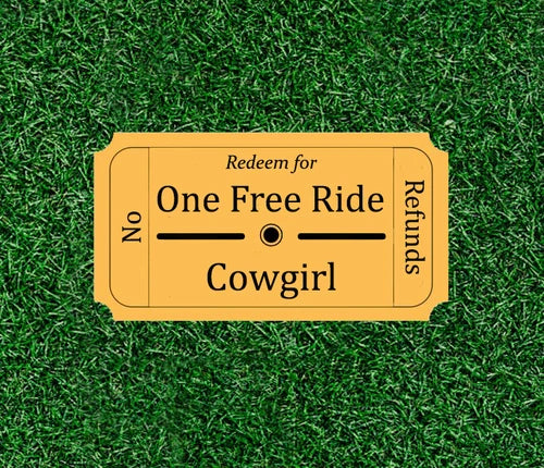 Free Cowgirl ride ticket - waterproof vinyl sticker decal - many sizes