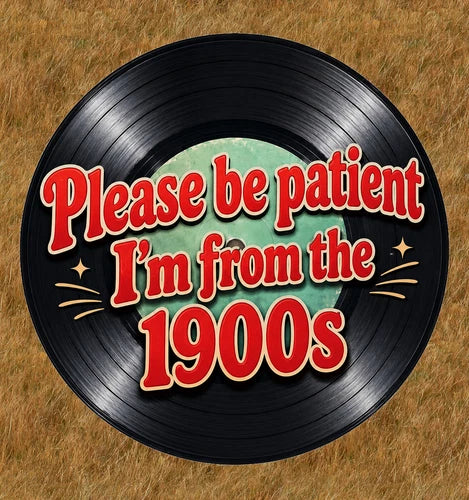 Please be patient, I'm from the 1900s waterproof vinyl sticker decal- many sizes