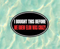 I bought this before we knew Elon was crazy - vinyl decal sticker - many sizes