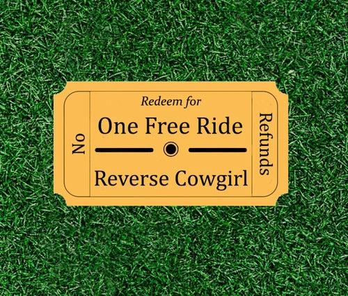 Free Reverse Cowgirl ride ticket - waterproof vinyl sticker decal - many sizes